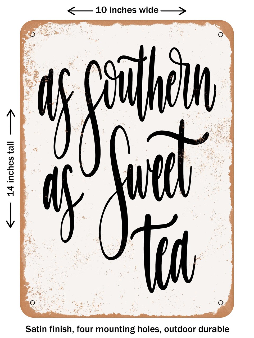 DECORATIVE METAL SIGN - As Southern As Sweet Tea - Vintage Rusty Look
